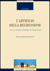 L'artificio della regressione. Tecnica narrativa e ideologia nel Verga verista