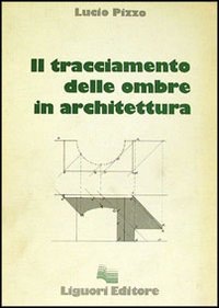 Il tracciamento delle ombre in architettura