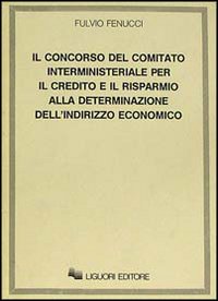 Il concorso del Comitato interministeriale per il Credito e il Risparmio alla determinazione dell'indirizzo economico