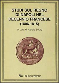 Studi sul Regno di Napoli nel decennio francese (1806-1815)