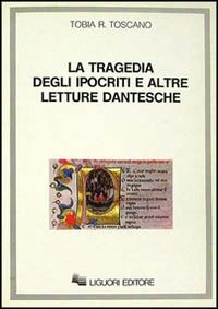 La tragedia degli ipocriti e altre letture dantesche