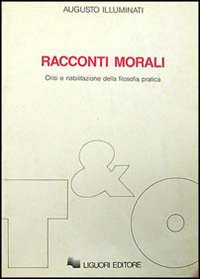 Racconti morali. Crisi e riabilitazione della filosofia pratica