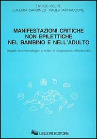 Manifestazioni critiche non epilettiche nel bambino e nell'adulto. Aspetti fenomenologici e criteri di diagnostica differenziale