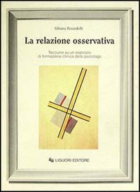 La relazione osservativa. Taccuino su un esercizio di formazione clinica dello psicologo