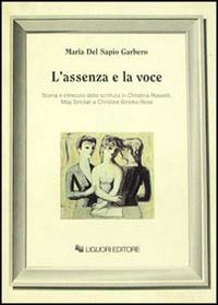 L'assenza e la voce. Scena e intreccio della scrittura in Christina Rossetti, May Sinclair e Christine Brooke-Rose