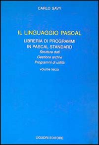 Il linguaggio Pascal. Vol. 3: Libreria di programmi in Pascal Standard