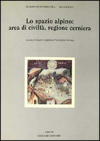 Lo spazio alpino: area di civiltà, regione cerniera