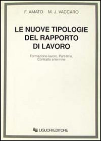 Le nuove tipologie del rapporto di lavoro. Formazione-lavoro, part-time, contratto a termine