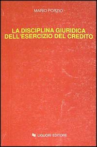 La disciplina giuridica dell'esercizio del credito. Lezioni