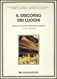 Il discorso dei luoghi. Genesi e avventure dell'ordine moderno