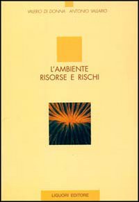 L'ambiente. Risorse e rischi