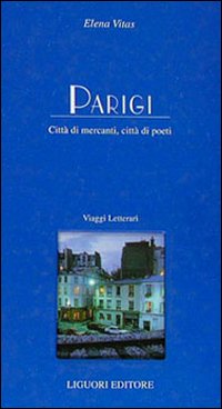 Parigi. Città di mercanti, città di poeti