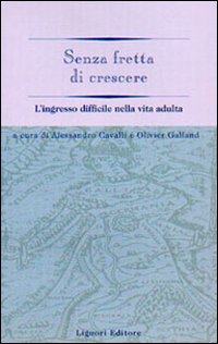 Senza fretta di crescere. L'ingresso difficile nella vita adulta