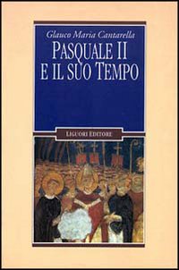 Pasquale II e il suo tempo