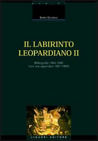 Il labirinto leopardiano. Vol. 2: Bibliografia 1984-1990 (Con una appendice 1991-1995)