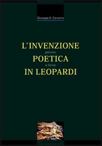 L'invenzione poetica in Leopardi. Percorsi e forme