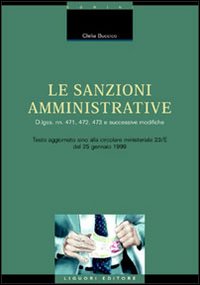 Le sanzioni amministrative. DL nn. 471, 472, 473 e successive modifiche. Testo aggiornato sino alla circolare ministeriale 23/E del 25 gennaio 1999