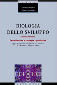 Biologia dello sviluppo. Vol. 2: Fecondazione e strategie riproduttive