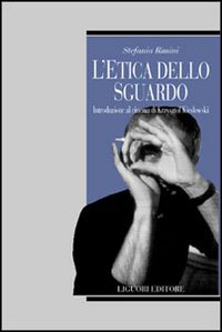 L'etica dello sguardo. Introduzione al cinema di Krzysztof Kieslowski