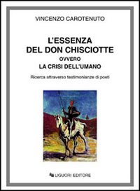 L'essenza del don Chisciotte ovvero la crisi dell'umano. Ricerca attraverso testimonianze di poeti