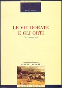 Le vie dorate e gli orti. Studi leopardiani