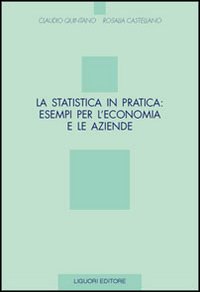 La statistica in pratica: esempi per l'economia e le aziende