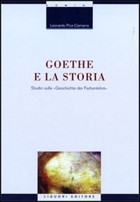 Goethe e la storia. Studio sulla «Geschichte der Farbenlehre»