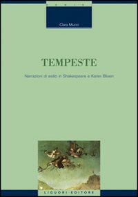 Tempeste. Narrazioni di esilio in Shakespeare e Karen Blixen