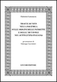 Tracce di Vico nella polemica sulle origini delle pandette e delle XII tavole nel Settecento italiano