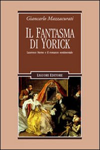 Il fantasma di Yorick. Laurence Sterne e il romanzo sentimentale