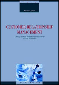 Customer relationship management. La nuova sfida del settore assicurativo: il caso Pramerica