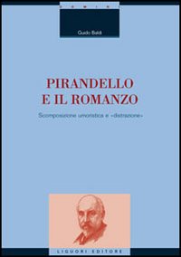 Pirandello e il romanzo. Scomposizione umoristica e «distrazione»