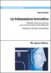 La trabeazione pedagogica. Riflessioni sulla formazione per la formazione alla riflessività