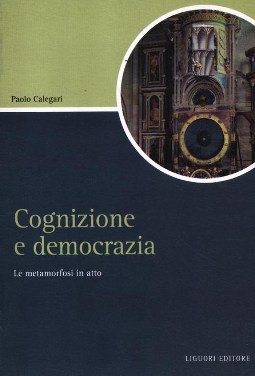 Cognizione e democrazia. La metamorfosi in atto