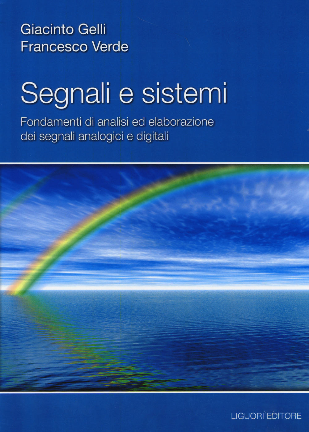 Segnali e sistemi. Fondamenti di analisi ed elaborazione dei segnali analogici e digitali