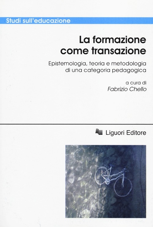 La formazione come transazione. Epistemologia, teoria e metodologia di una categoria pedagogica