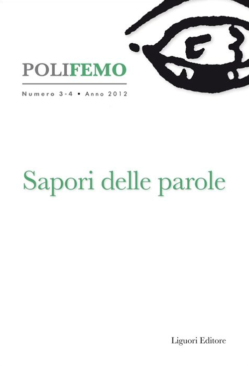 Polifemo. Nuova serie di «lingua e letteratura» (2012). Vol. 3-4: Sapori delle parole