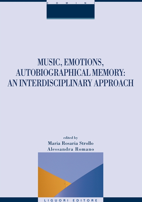 Music, emotions, autobiographical memory. An interdisciplinary approach