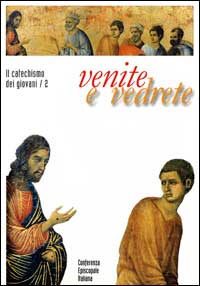 Venite e vedrete. Il catechismo dei giovani. Vol. 2