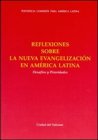 Reflexiones sobra la nueva evangelizacion en America Latina. Desafios y Prioridades