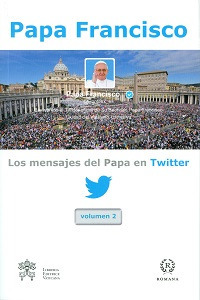 Los mensajes del Papa en Twitter. Vol. 2