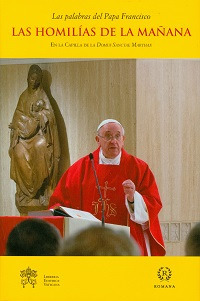 Las homilías de la mañana. En la Capilla de la Domus Sanctae Marthae