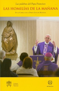 Las Homilías de la mañana. En la Capilla de la Domus Sanctae Marthae. Vol. 4