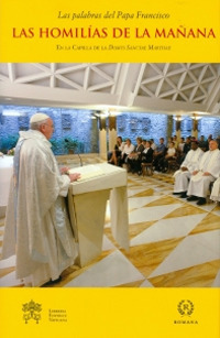 Las homilías de la mañana. En la capilla de la Domus Sanctae Marthae. Vol. 6