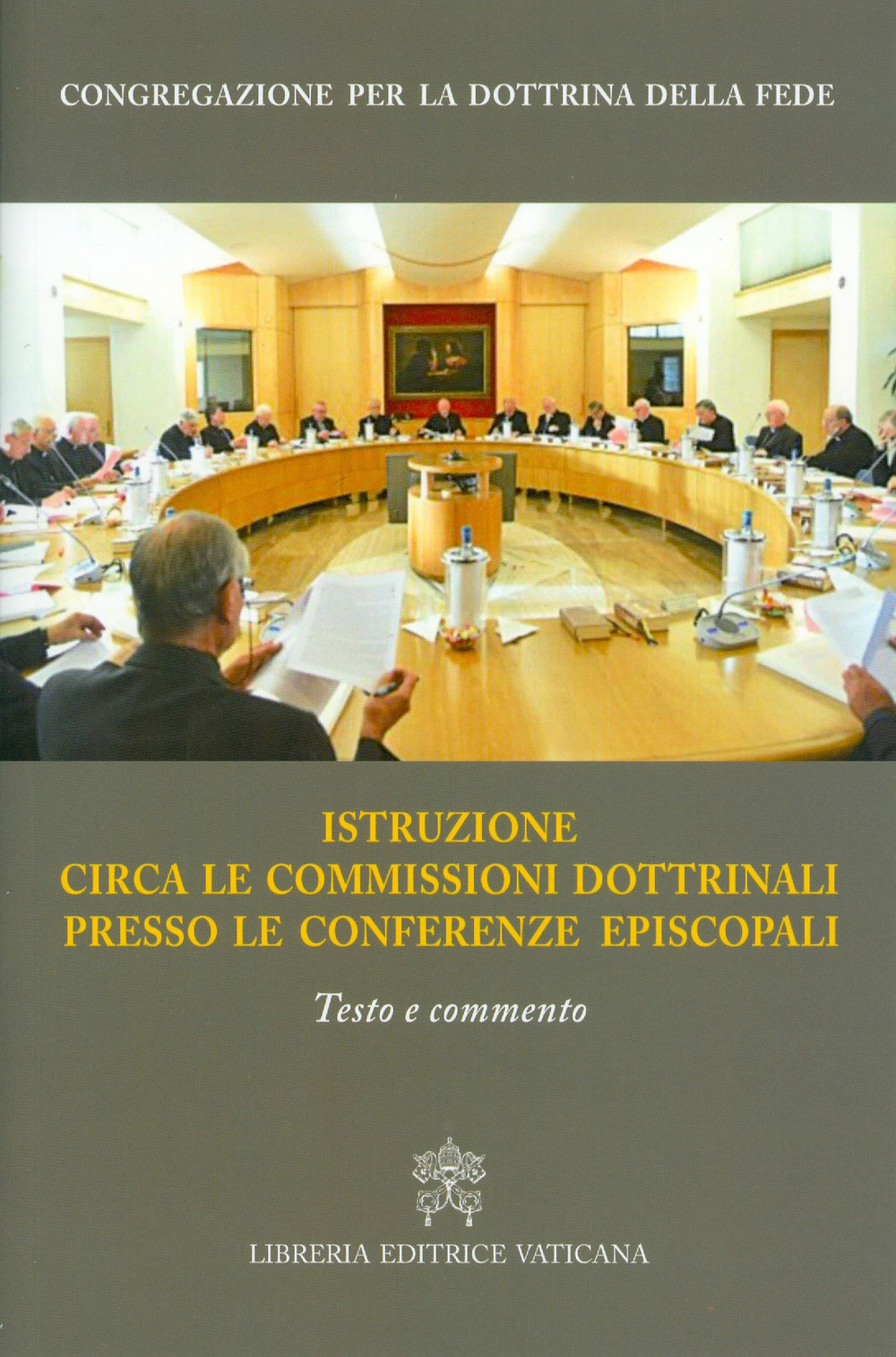 Istruzione circa le commissioni dottrinali presso le Conferenze episcopali. Testo e commento