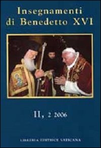 Insegnamenti di Benedetto XVI (2006). Vol. 2/2