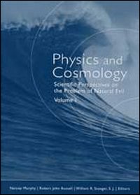 Scientific perspectives on the problem of natural evil. Vol. 1: Physics and cosmology