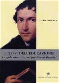 Eclissi dell'educazione? La sfida educativa nel pensiero di Rosmini