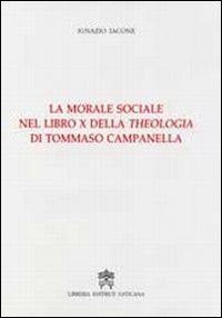 La morale sociale nel libro X della Theologia di Tommaso Campanella