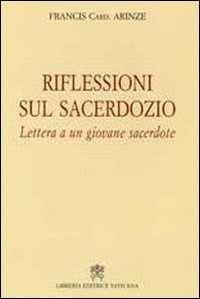 Riflessioni sul sacerdozio. Lettera a un giovane sacerdote